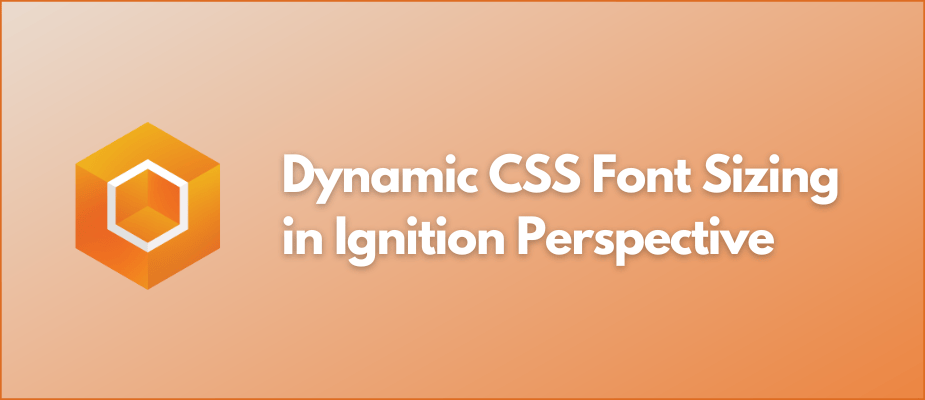 dynamic-css-font-sizing-in-ignition-perspective-dmc-inc